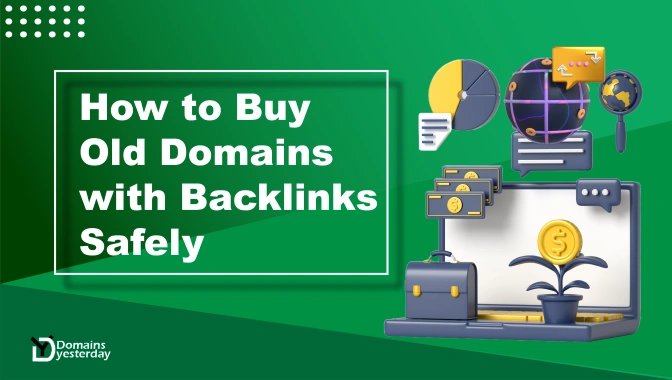 How to Buy Old Domains with Backlinks Safely