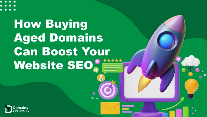 How Buying Aged Domains Can Boost Your Website SEO